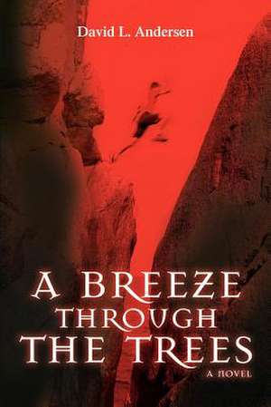 A Breeze Through the Trees de David L. Andersen