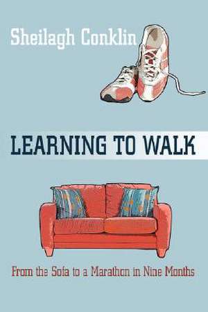 Learning to Walk de Sheilagh Conklin