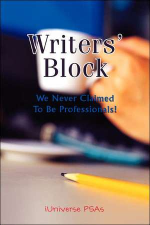 Writers' Block de Iuniverse Psas