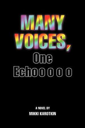 Many Voices, One Echo de Mikki Karotkin