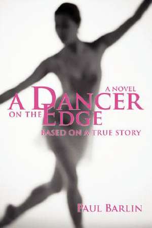 A Dancer on the Edge de Paul Barlin