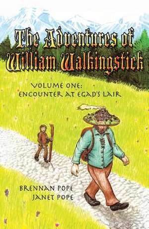 The Adventures of William Walkingstick de Brennan Pope