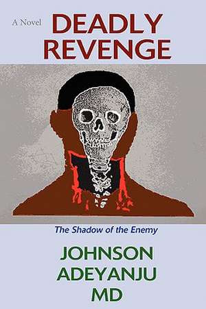 Deadly Revenge de Johnson Adeyanju