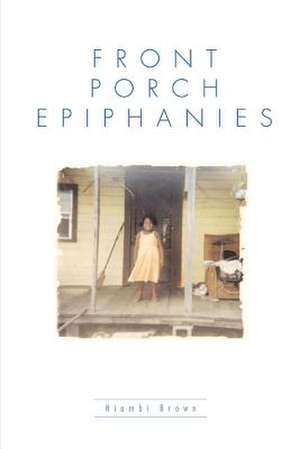 Front Porch Epiphanies de Niambi Brown