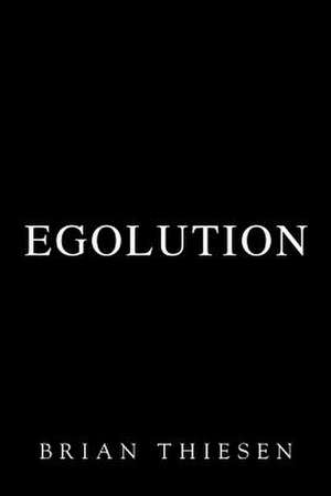 Egolution de Brian Thiesen
