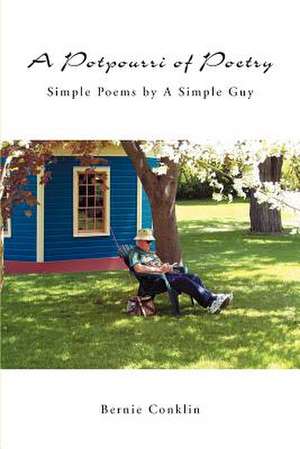 A Potpourri of Poetry de Bernie Conklin