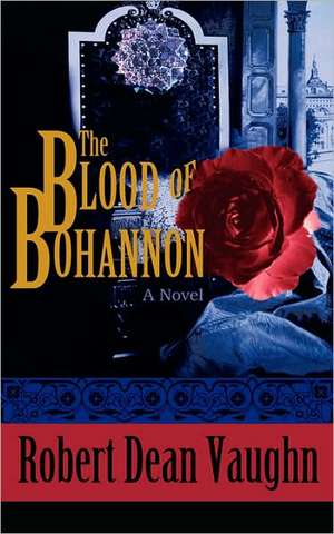 The Blood of Bohannon de Robert Dean Vaughn