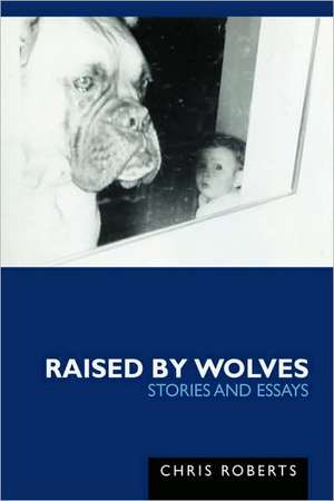 Raised by Wolves de Chris Roberts