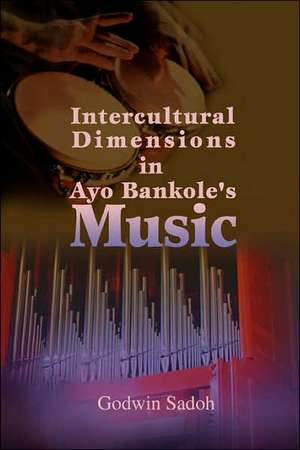 Intercultural Dimensions in Ayo Bankole's Music de Godwin Sadoh