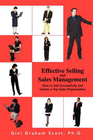 Effective Selling and Sales Management de Gini Graham Scott