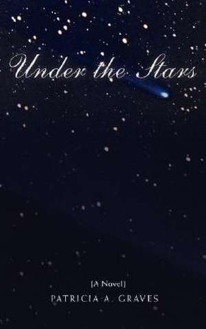 Under the Stars de Patricia A. Graves