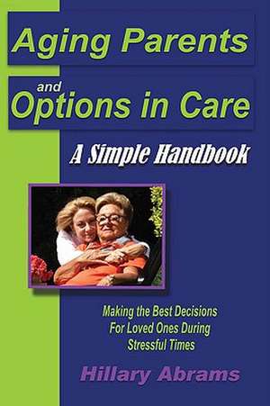 Aging Parents and Options in Care de Hillary Abrams