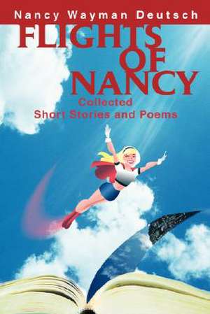 Flights of Nancy de Nancy Wayman Deutsch