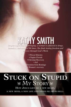 Stuck on Stupid de Kathy Smith