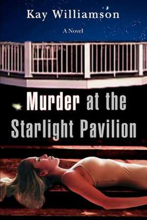 Murder at the Starlight Pavilion de Kay Williamson