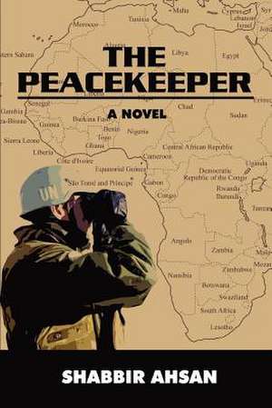 The Peacekeeper de Shabbir Ahsan