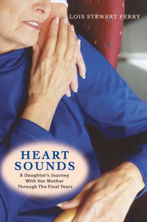 Heart Sounds de Lois Stewart Perry