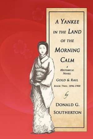 A Yankee in the Land of the Morning Calm de Southerton, Donald G.