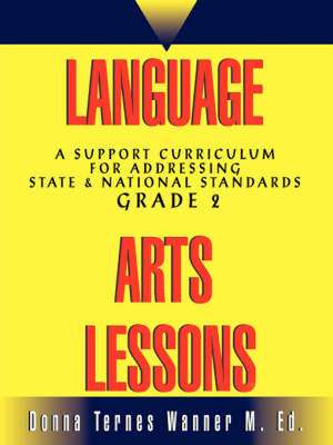 Language Arts Lessons, Grade 2 de Donna M. Wanner