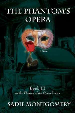 The Phantom's Opera de Sadie Montgomery