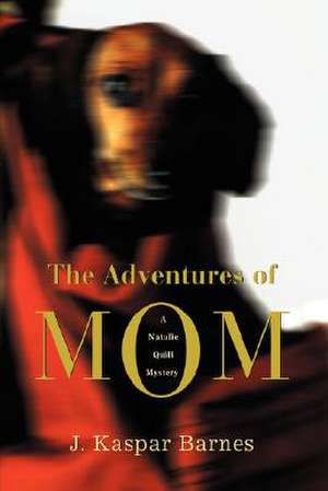 The Adventures of Mom de J. Kaspar Barnes