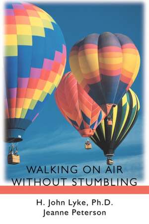 Walking on Air Without Stumbling de H. John Lyke