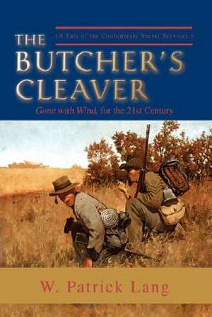 The Butcher's Cleaver de W. Patrick Lang