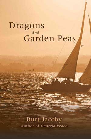 Dragons and Garden Peas de Burt Jacoby