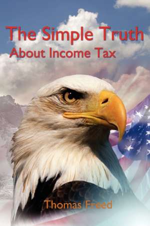 The Simple Truth about Income Tax de Thomas T. Scambos