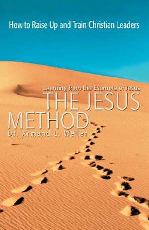 The Jesus Method de Armand L. Weller