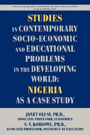 Studies in Contemporary Socio-Economic and Educational Problems in the Developing World de Solomon V. Kobiowu