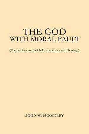 The God with Moral Fault de John W. McGinley