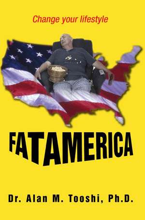 Fat America de Alan M. Tooshi