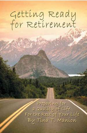 Getting Ready for Retirement de Tina Manion