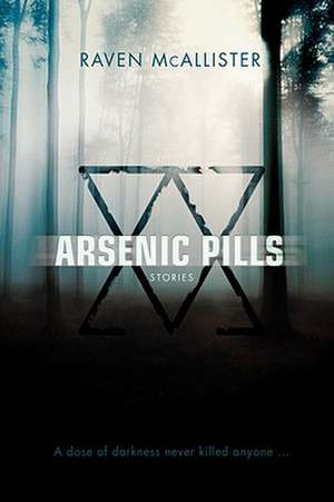 Arsenic Pills de Raven McAllister