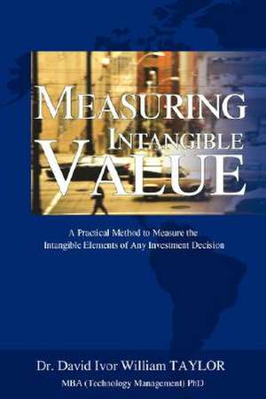 Measuring Intangible Value de David I. W. Taylor