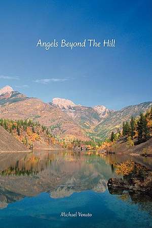 Angels Beyond the Hill de Michael Venuto