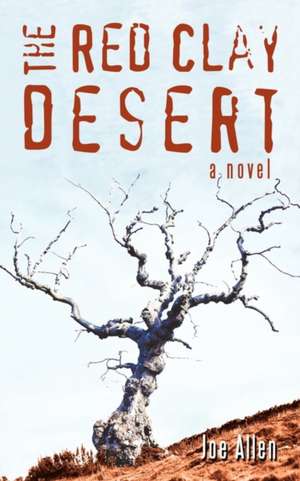 The Red Clay Desert de Joe Allen