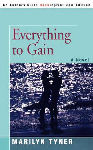 Everything to Gain de Marilyn E. Tyner