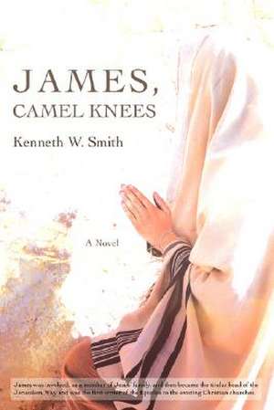 James, Camel Knees de Kenneth W. Smith