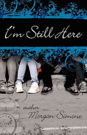 I'm Still Here de Morgan Simone