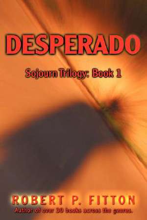 Desperado de Robert P. Fitton