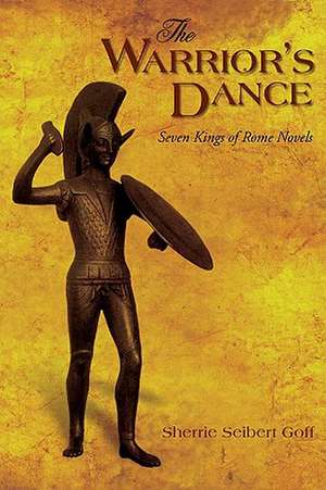 The Warrior's Dance de Sherrie Seibert Goff