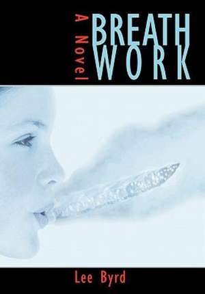 Breath Work de Byrd Lee Byrd