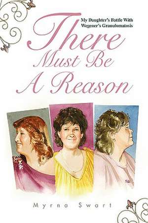 There Must Be a Reason de Myrna Swart