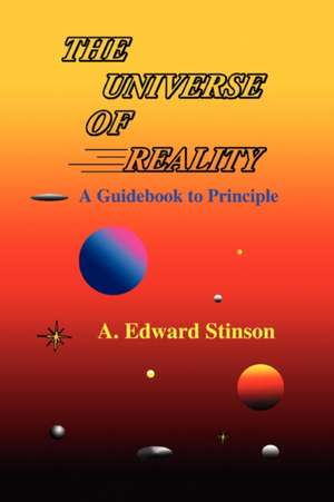 The Universe of Reality de A. Edward Stinson