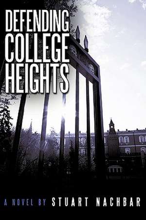 Defending College Heights de Stuart Nachbar