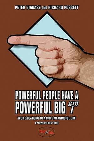 Powerful People Have a Powerful Big I de Peter Biadasz