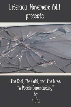 Literacy Movement Vol. 1 Presents the Cool, the Cold, and the Wise de Fluid