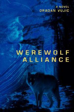 Werewolf Alliance de Dragan Vujic